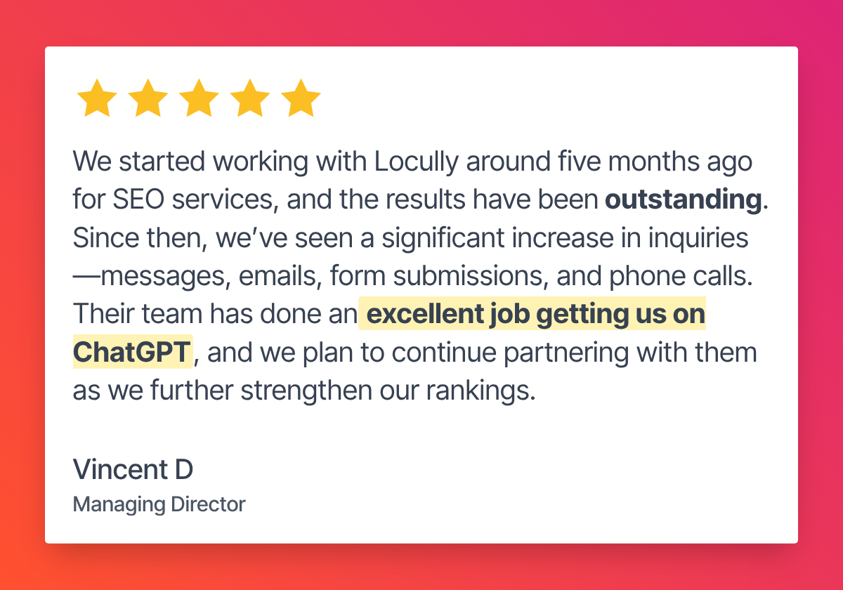 5-star review by Vincent D, Managing Director — excellent job getting us on ChatGPT